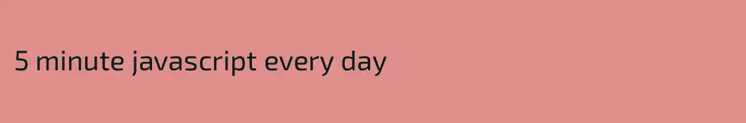 5 minute javascript every day